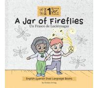 A jar of fireflies: English Spanish dual language books for kids (2 Amigos and a Jar of Fireflies)