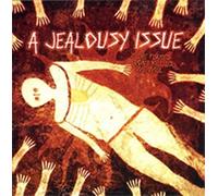 A Jealousy Issue - If the Flames Don't Kill