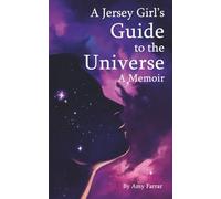 A Jersey Girl's Guide to the Universe: A Memoir