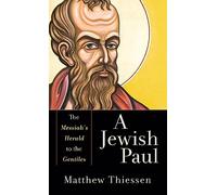 A Jewish Paul: The Messiah's Herald to the Gentiles
