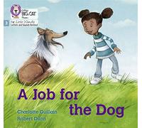 A Job for the Dog: Phase 3 Set 1 (Big Cat Phonics for Little Wandle Letters and Sounds Revised)