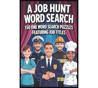 A Job Hunt Word Search: 150 One Word Search Puzzles Featuring Job Titles (A One Word Hunt Word Search Book - 150 Puzzle Edition)