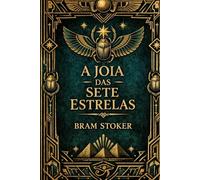 A Joia das Sete Estrelas: Mistério, Múmias e Ocultismo no Egito Antigo