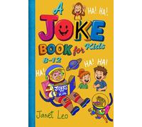 A Joke Book for Kids 8-12: Funny Riddles, Brain-Teasers, and Puns to Make Boys and Girls Laugh..