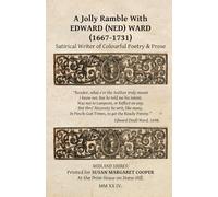 A Jolly Ramble With EDWARD (NED) WARD (1667-1731): Satirical Writer of Colourful Poetry & Prose