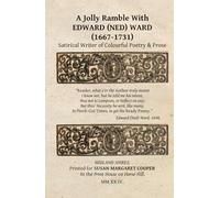 A Jolly Ramble With EDWARD (NED) WARD (1667-1731): Satirical Writer of Colourful Poetry & Prose