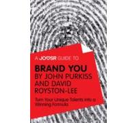 A Joosr Guide To... Brand You By John Purkiss And David Royston-lee (e
