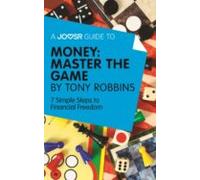 A Joosr Guide To... Money: Master The Game By Tony Robbins (ebook)