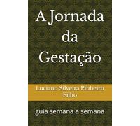 A Jornada da Gestação: guia semana a semana