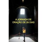 A Jornada De Oração De 28 Dias (ebook)