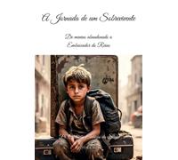 A jornada de um sobrevivente - De menino abandonado a embaixador do reino