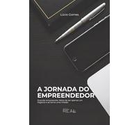 A JORNADA DO EMPREENDEDOR: QUANDO EMPREENDER DEIXA DE SER APENAS UM NEGÓCIO E SE TORNA UMA MISSÃO
