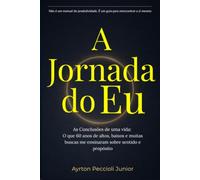 A Jornada do EU: Encontre Sentido e Propísito no Caos da Vida Moderna