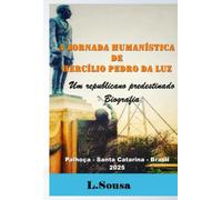 A JORNADA HUMANÍSTICA DE HERCÍLIO PEDRO DA LUZ - Um republicano predestinado