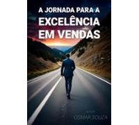 A Jornada Para Excelência Em Vendas (ebook)