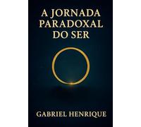 A Jornada Paradoxal do Ser: Transcendendo os Filtros da Consciência na Literatura Quântica