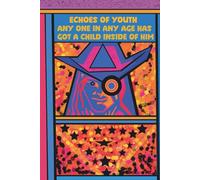 A Journal - Echoes Of Youth: Anyone in anyage has got a child inside of him. Capture your enternity memories and reflections. provides a space for ... imagination and personal growth every day.