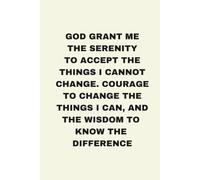 A Journal for Acceptance, Courage, and the Wisdom to Know the Difference: A Serenity Prayer Notebook for Finding Peace and Daily Reflection