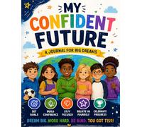 A JOURNAL FOR BIG DREAMS: Reset Your Mindset, Build Confidence & Become the Woman You’re Meant to Be
