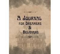 A Journal for Dreamers & Believers - Writing Journal: 90 GSM, Ruled, Paperback.: Fantasy aesthetic notebook