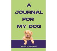 A Journal for My Dog: Mom ! can you buy it for me ? best for gifting to the one Couldn’t Speak, But Understood Everything, For my world Who Changed My Life, Without Saying a Word,