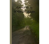 A Journal for My Wondering Thoughts: Where Curiosity Meets Reflection