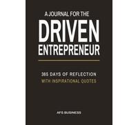 A Journal for the Driven Entrepreneur: A Daily Reflection Notebook Featuring 365 Inspirational Quotes