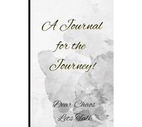 A Journal for the Journey: Dear Chaos, Lets Talk