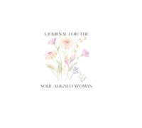 A Journal for the Soul Aligned Woman