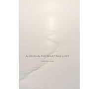 A Journal for What Was Lost: How I Got Here