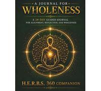 A Journal For Wholeness: H.E.R.B.S. 360 Companion