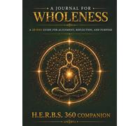 A Journal for Wholeness: The H.E.R.B.S. 360 Companion