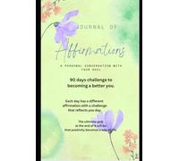 A Journal Of Affirmations: A personal conversation with your soul.