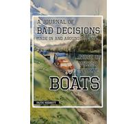 A Journal of Bad Decisions Made in and around London...Most of Which Involve Boats: (Or Motorcycles)