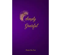 A Journal of Gratitude: Daily Gratitude Companion to Boost Happiness, Reduce Stress, Practice Mindfulness & Cultivate Positivity