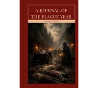 A Journal of the Plague Year: “A Book About the Plague” (Annotated)
