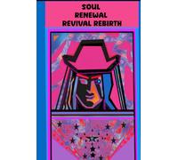 A Journal - Soul Renewal Revival Rebirth: Reflect, Release, Restore, Reconnect, and Radiate. Guiding your spiritual path through New Thought, Spiritualism, and Inspirational practice