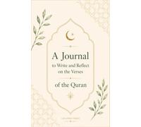 A Journal to Write and Reflect on the Verses of the Quran: Islamic reflection and writing journal - 120 lined pages