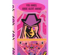 A Journal - You Angel Arise Alert Awake: Awaken Inner Light, Discover Facts of Life, Connect with Angels & Spirit Guides, and Explore Growing Up ... Reflections, Insights, Spiritual dreams
