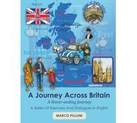 A Journey Across Britain - A Never-ending Journey: A Series of Exercises And Dialogues in English: 2 (Multilingual learning - A Never-ending Journey)
