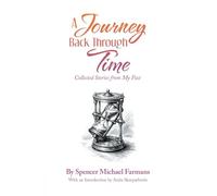 A Journey Back Through Time: Collected Stories from My Past