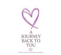A Journey Back to You: A 12-Week Menopause Workbook to Rebuild Trust With Your Body, Regulate Your Nervous System, and Reconnect With Who You’re Becoming
