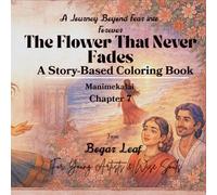 A Journey Beyond Fear into Forever: The Flower That Never Fades: A Story-Based Coloring Book | Chapter 7 | Ages 4 to Adult | Moral, relaxing, Quality ... where ancient wisdom meets modern hands)