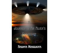 A Journey In An Alien’s Spaceship: An Exciting Story Of A Girl Solving The Mystery