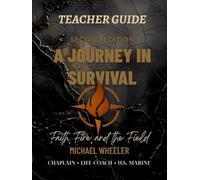 A Journey In Survival: Faith, Fire, and the Field - Teacher Guide