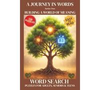 A Journey in Words: Building a World of Meaning, 1200 Word Searches about Compassion, Resilience & Human Connection for Curious Minds | 6x9 Inches, 185 Pages | Ideal for Adults, Seniors & Teens