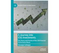 A Journey into ESG Investments: The Theory and Practice of the CSR-Financial Performance Nexus (Palgrave Studies in Green Finance)