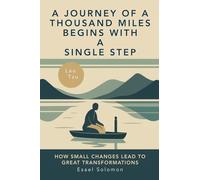 A Journey of a Thousand Miles Begins with a Single Step: How Small Changes Lead to Great Transformation