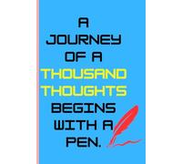 A journey of a thousand thoughts begins with a pen.: Best Journal in 2025 for Friends and Family.