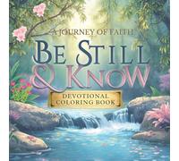 A Journey of Faith: Be Still & Know
